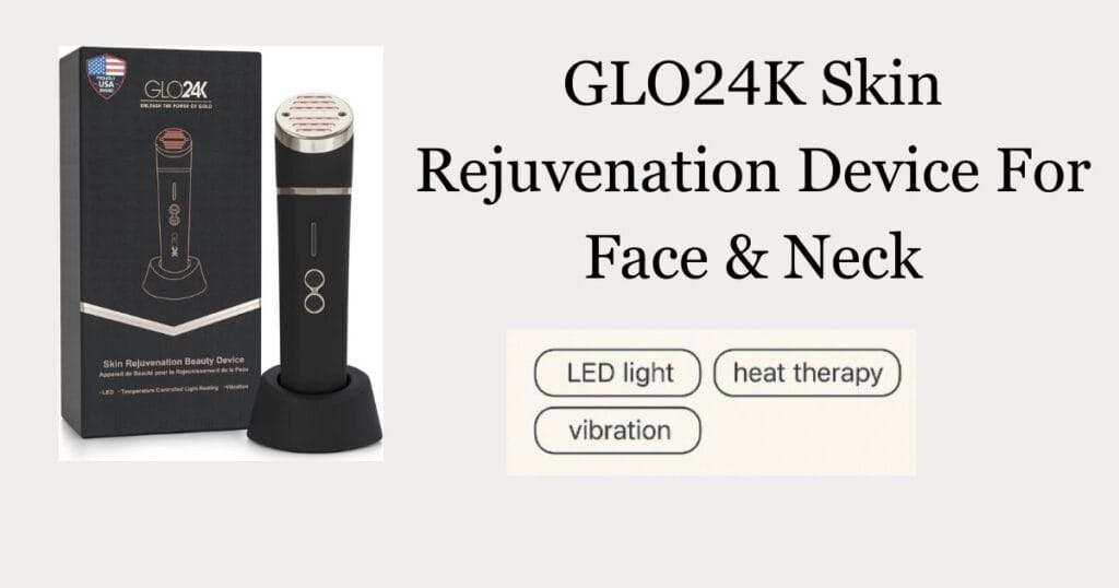 glo24k review: best skin rejuvenation facial device skin rejuvenation facial device